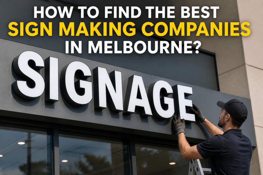 How to find Best Sign Making Companies in Melbourne